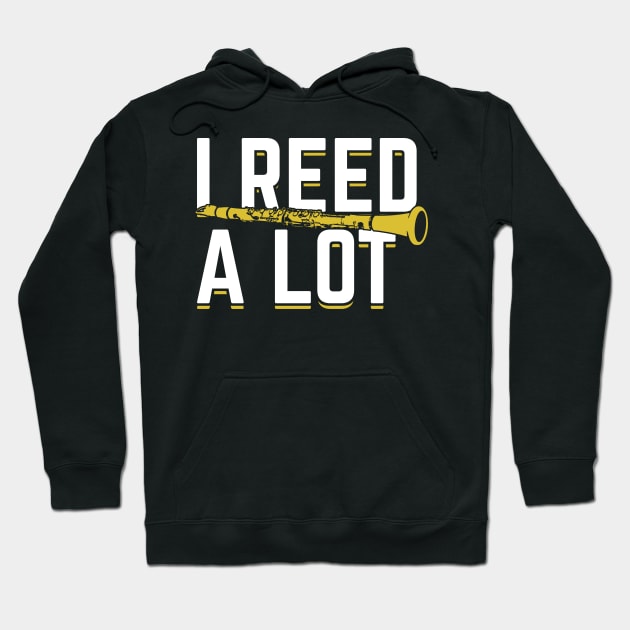I Reed A Lot Clarinet Player Clarinetist Gift Hoodie by Dolde08
